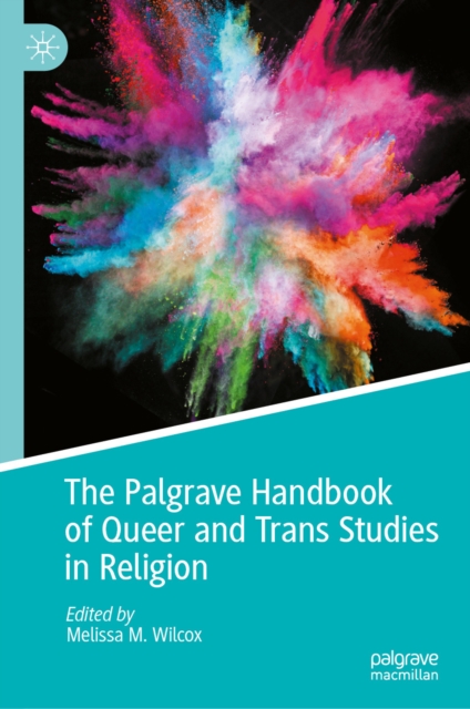 Palgrave Handbook of Queer and Trans Studies in Religion