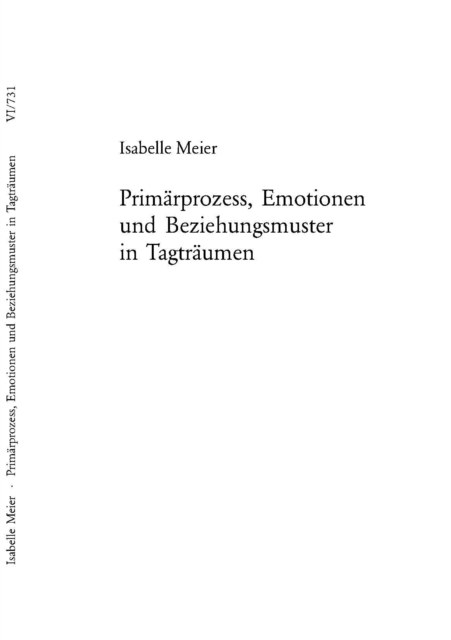 Primaerprozess, Emotionen und Beziehungsmuster in Tagtraeumen