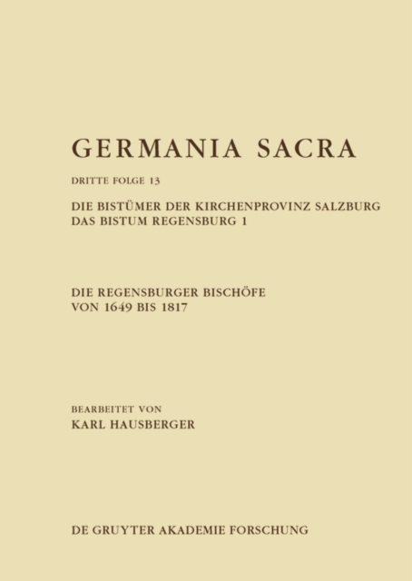 Die Regensburger Bischöfe von 1649 bis 1817. Die Bistümer der Kirchenprovinz Salzburg. Das Bistum Regensburg 1