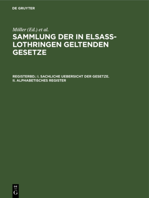 I. Sachliche Uebersicht der Gesetze. II. Alphabetisches Register