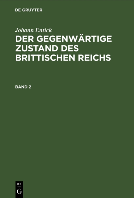 Johann Entick: Der gegenwartige Zustand des brittischen Reichs. Band 2
