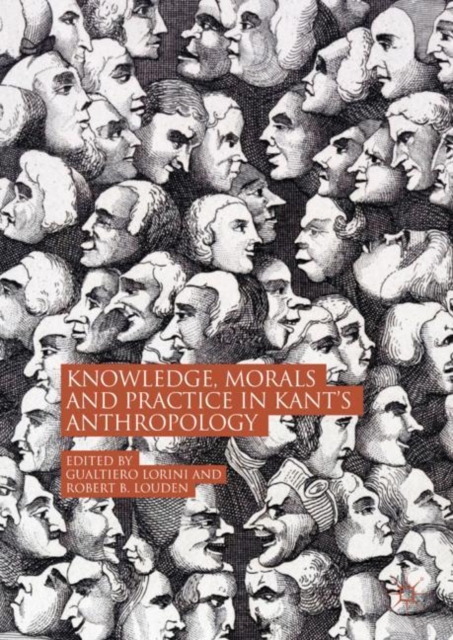 Knowledge, Morals and Practice in Kant's Anthropology