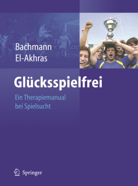 Glücksspielfrei - Ein Therapiemanual bei Spielsucht