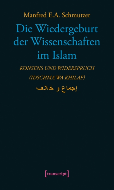 Die Wiedergeburt der Wissenschaften im Islam