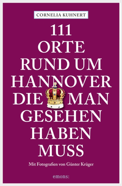 111 Orte rund um Hannover die man gesehen haben muss