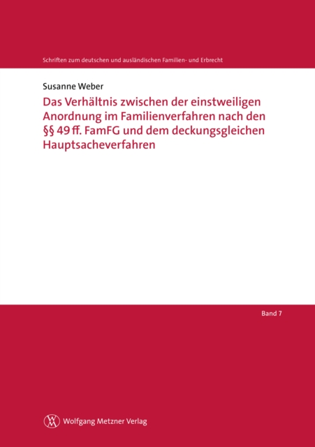 Das Verhältnis zwischen der einstweiligen Anordnung im Familienverfahren nach den §§ 49ff. FamFG und dem deckungsgleichen Hauptsacheverfahren