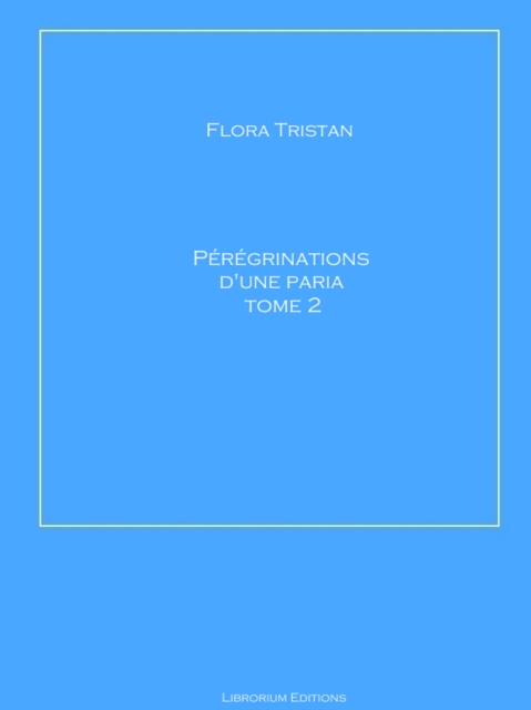Pérégrinations d'une Paria Tome 2