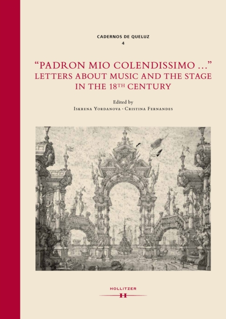 "e;Padron mio colendissimo..."e;: Letters about Music and the Stage in the 18th Century