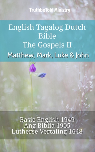 English Tagalog Dutch Bible - The Gospels II - Matthew, Mark, Luke & John