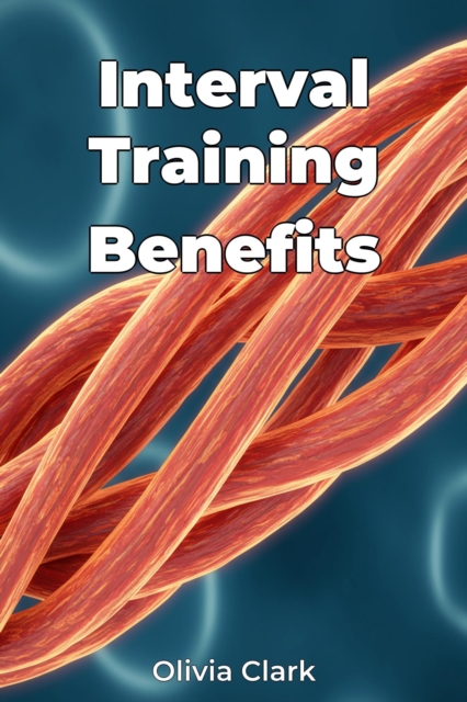 Interval Training Benefits