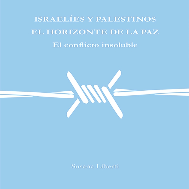 Israelíes y palestinos, el horizonte de la paz