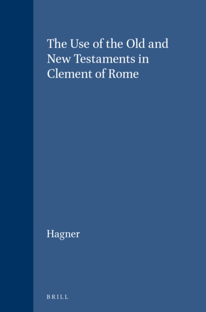 Use of the Old and New Testaments in Clement of Rome