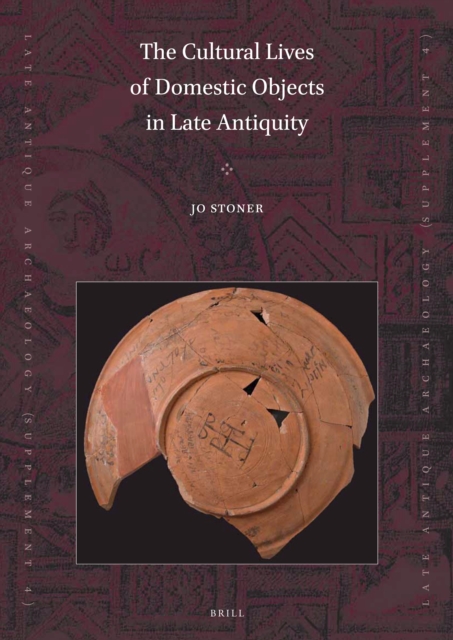 Cultural Lives of Domestic Objects in Late Antiquity