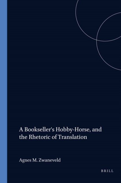 Bookseller's Hobby-Horse, and the Rhetoric of Translation
