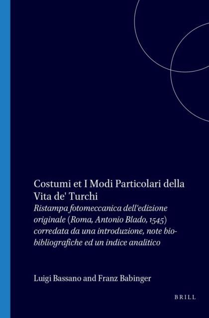 Costumi, et i modi particolari de la vita de' Turchi
