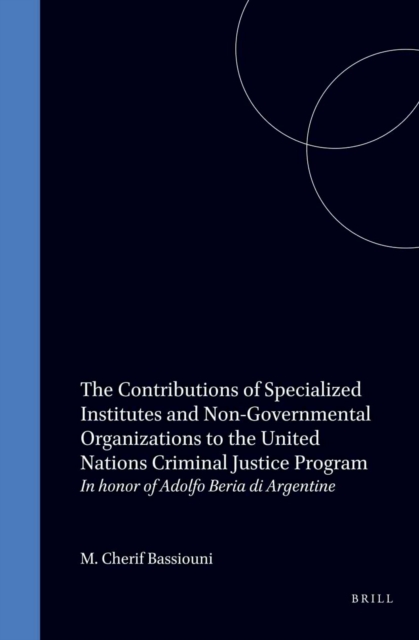 Contributions of Specialized Institutes and Non-Governmental Organizations to the United Nations Criminal Justice Program