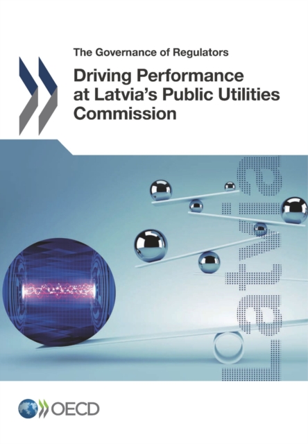 Governance of Regulators Driving Performance at Latvia's Public Utilities Commission