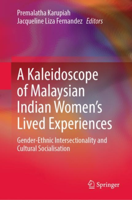 Kaleidoscope of Malaysian Indian Women's Lived Experiences