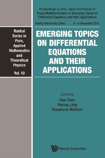Emerging Topics On Differential Equations And Their Applications - Proceedings On Sino-japan Conference Of Young Mathematicians