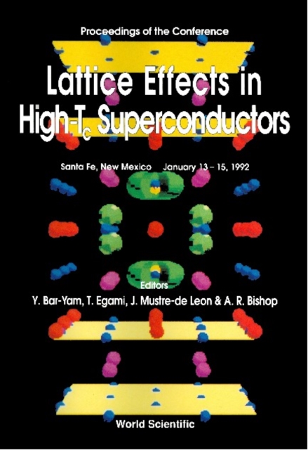 Lattice Effects In High Tc Superconductors - Proceedings Of The Conference