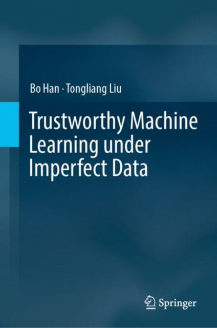 Trustworthy Machine Learning under Imperfect Data