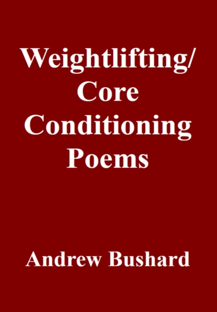 Weightlifting/ Core Conditioning Poems