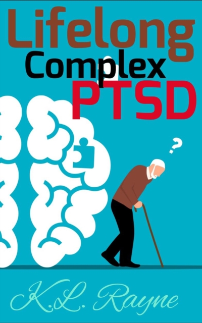 Lifelong Complex PTSD