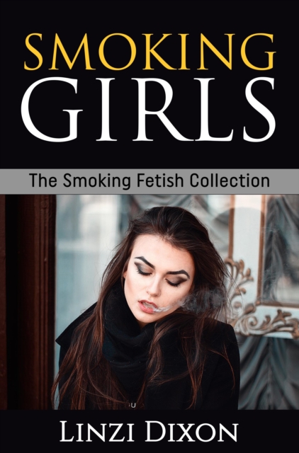Smoking Girls: The Smoking Fetish Collection