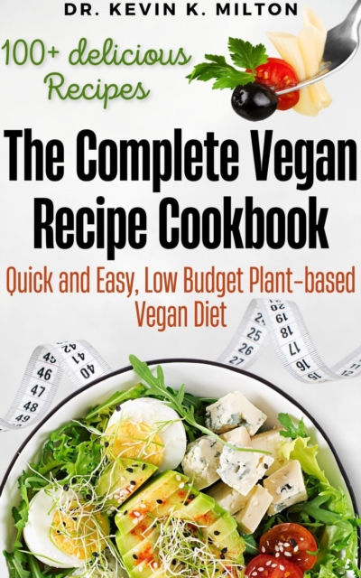 Complete Vegan Recipe Cookbook