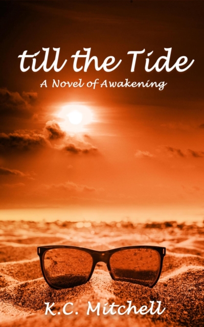 Till the Tide, A Novel of Awakening