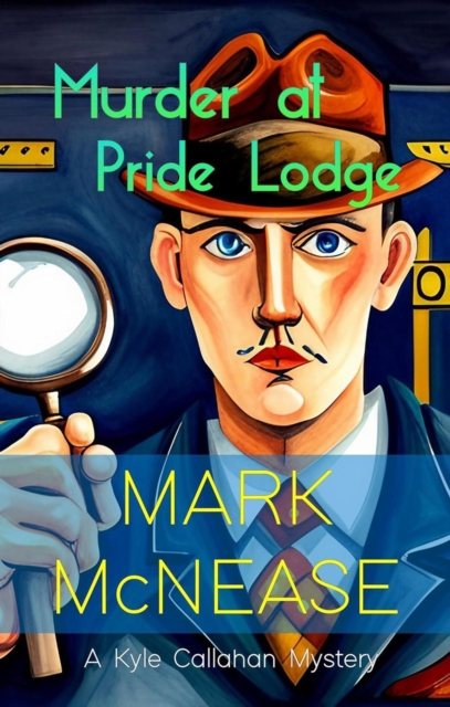 Murder at Pride Lodge: A Kyle Callahan Mystery