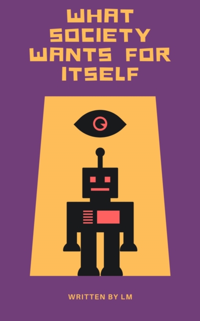 What Society Wants For Itself