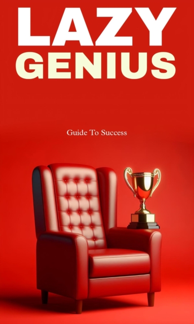 Lazy genius: guide to success