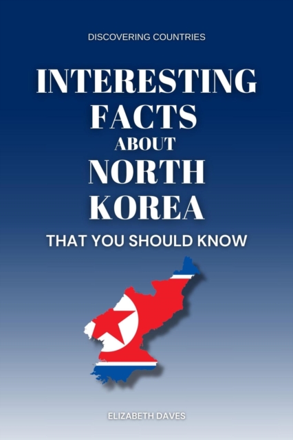 Interesting Facts About North Korea That You Should Know