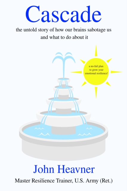 Cascade: The Untold Story Of How Our Brains Sabotage Us And What To Do About It