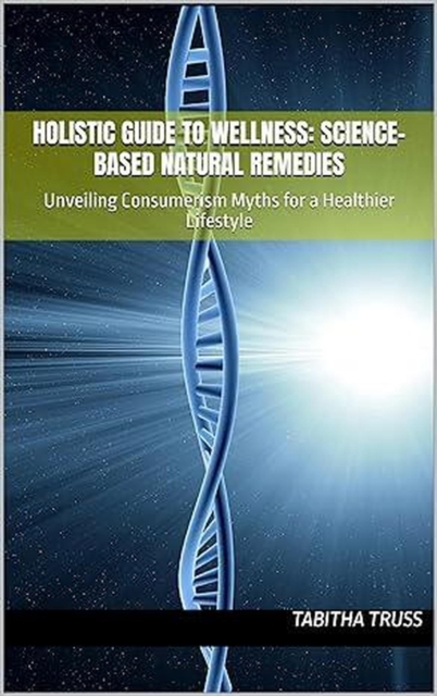 Holistic Guide to Wellness: Science-Based Natural Remedies