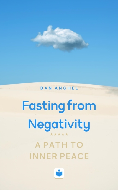 Fasting from Negativity:  A Path to Inner Peace