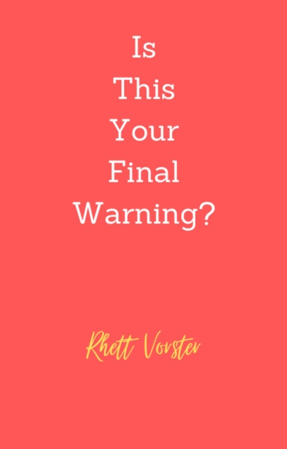 Is This Your Final Warning?