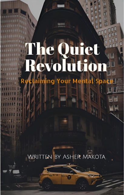 Quiet Revolution: Reclaiming Your Mental Space