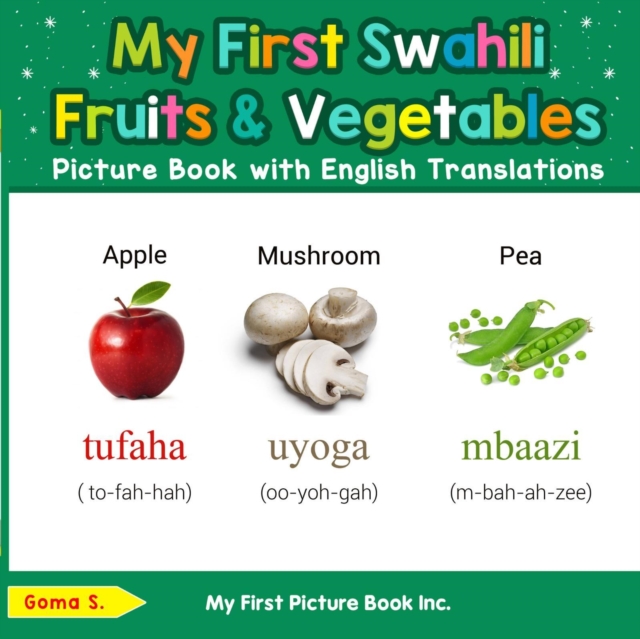 My First Swahili Fruits & Vegetables Picture Book with English Translations