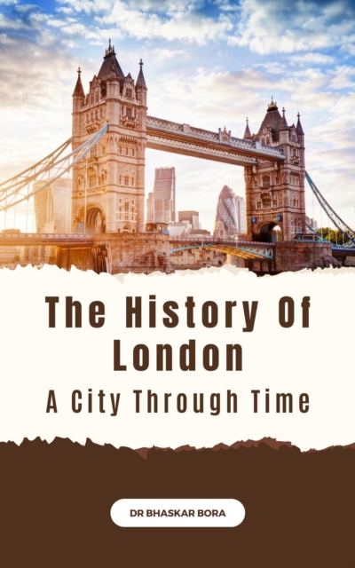History of London: A City Through Time