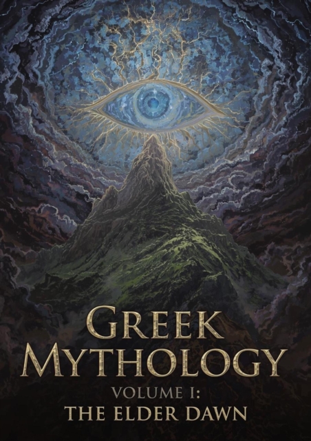 Greek Mythology Volume I - The Elder Dawn