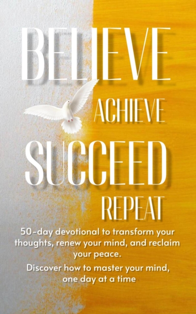 Believe Achieve Succeed Repeat