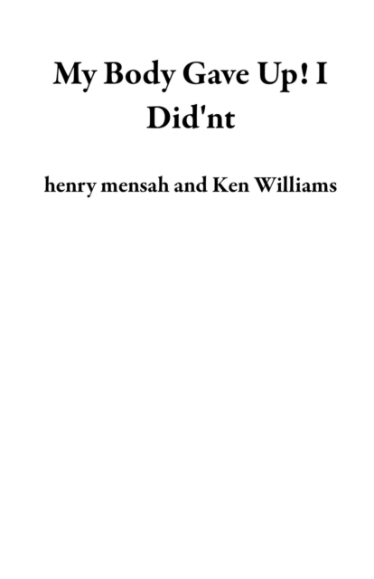 My Body Gave Up! I Did'nt