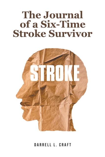 Journal of a Six-Time Stroke Survivor