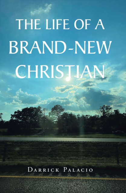Life of a Brand-New Christian