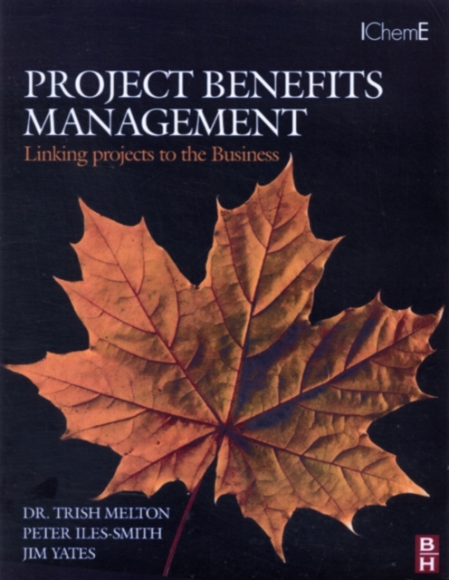 Project Benefits Management: Linking projects to the Business