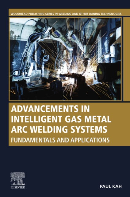 Advancements in Intelligent Gas Metal Arc Welding Systems