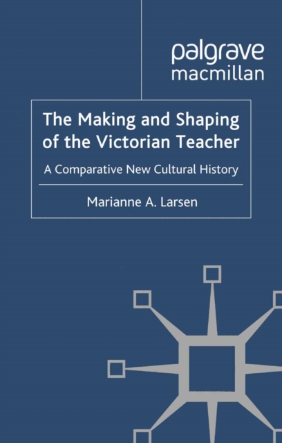 Making and Shaping of the Victorian Teacher