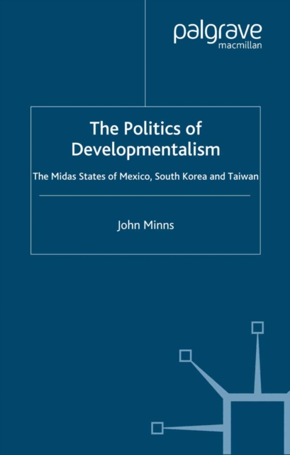 Politics of Developmentalism in Mexico, Taiwan and South Korea